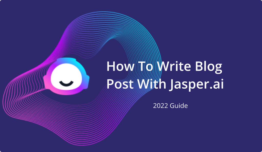 how to write blog post with jasper ai